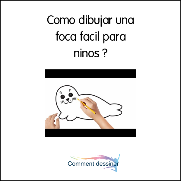 Como dibujar una foca facil para niños